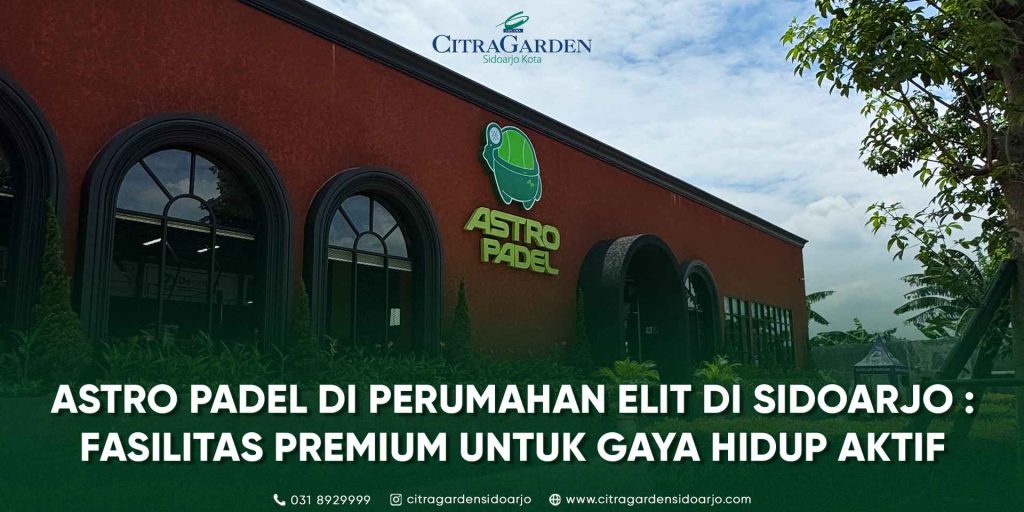 Astro Padel Perumahan Elit di Sidoarjo